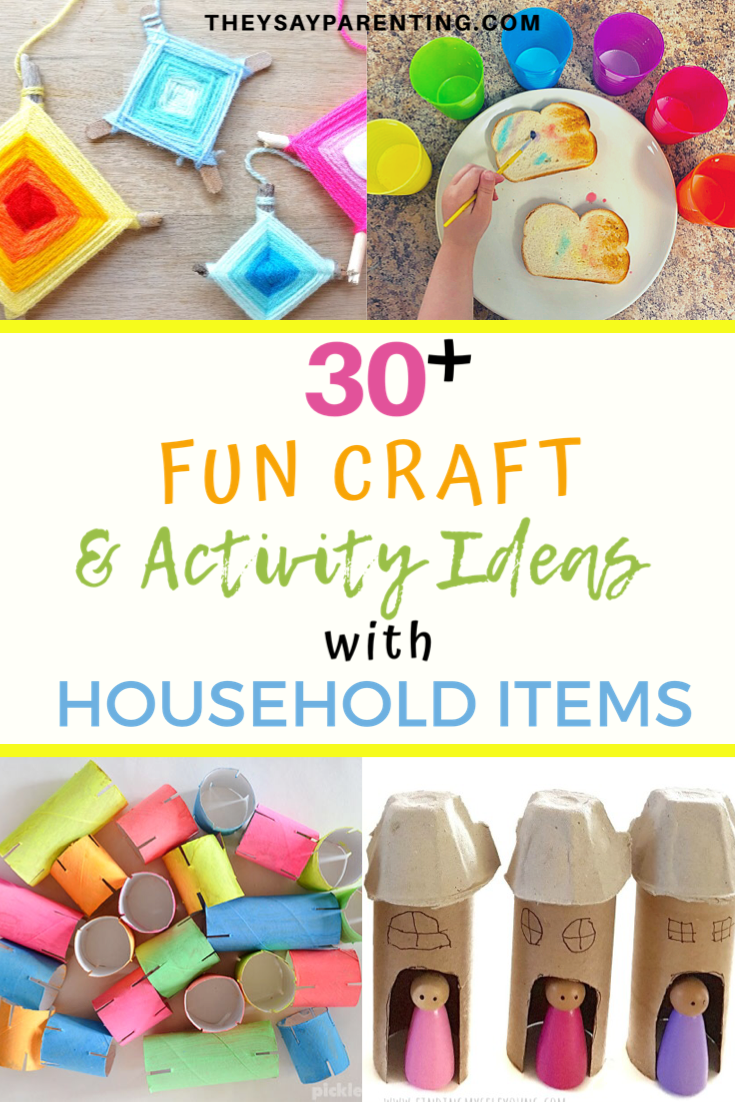 30 Plus Fun Craft and Activity Ideas for Kids with Household Items « They  Say Parenting